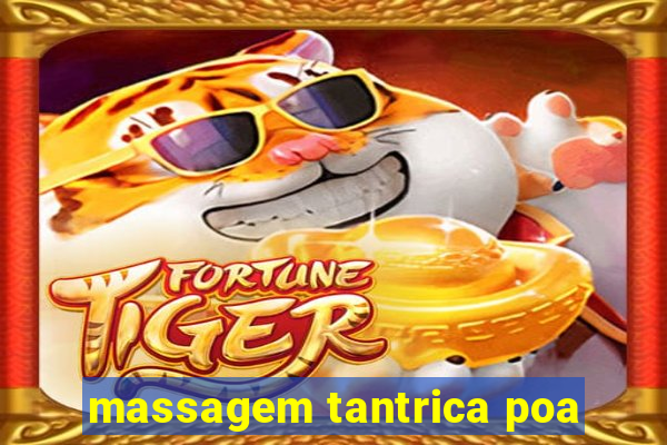 massagem tantrica poa